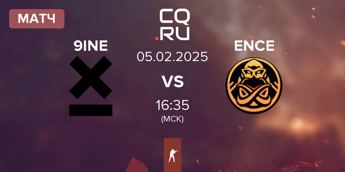 Матч 9INE vs ENCE | 05.02