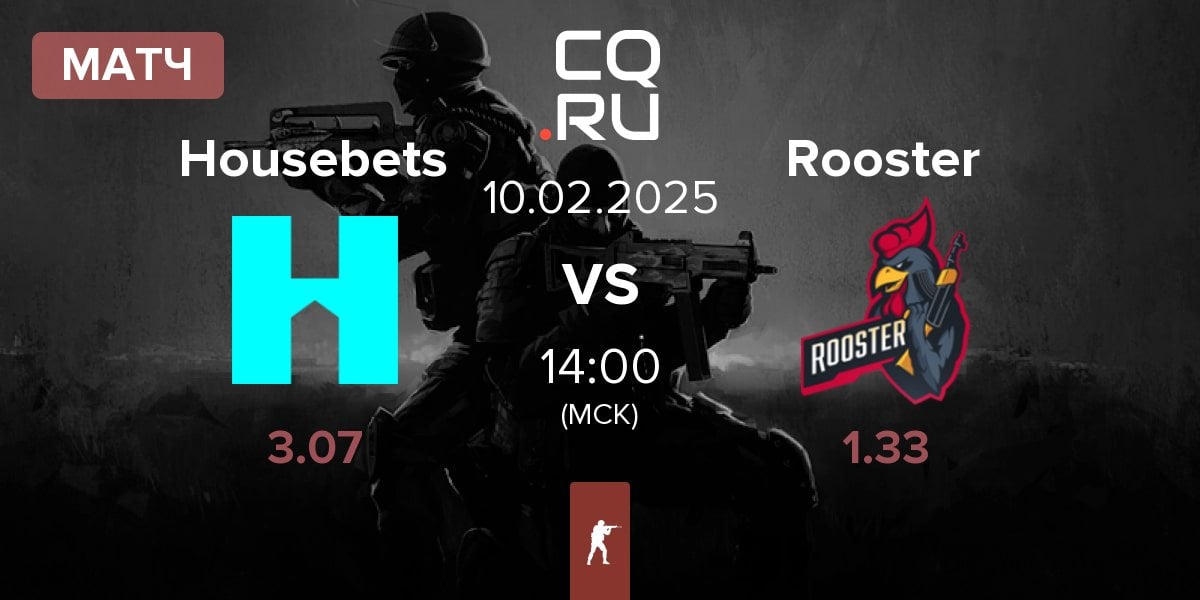 Матч Housebets vs Rooster | 10.02