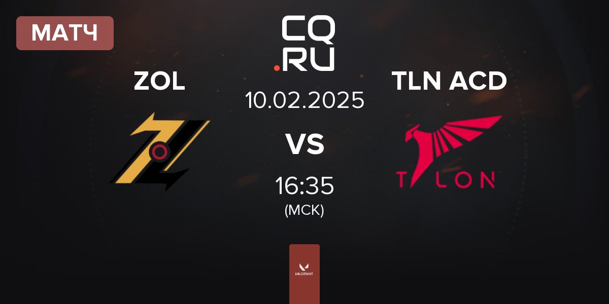 Матч ZOL Esports ZOL vs TALON Academy TLN ACD | 10.02