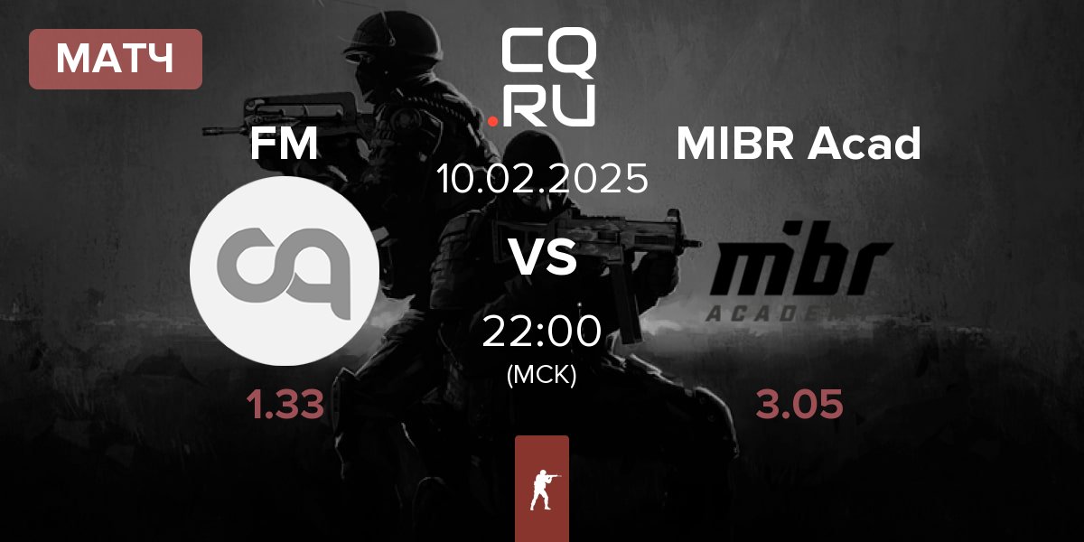 Матч Familia Maquininha FM vs MIBR Academy MIBR Acad | 10.02