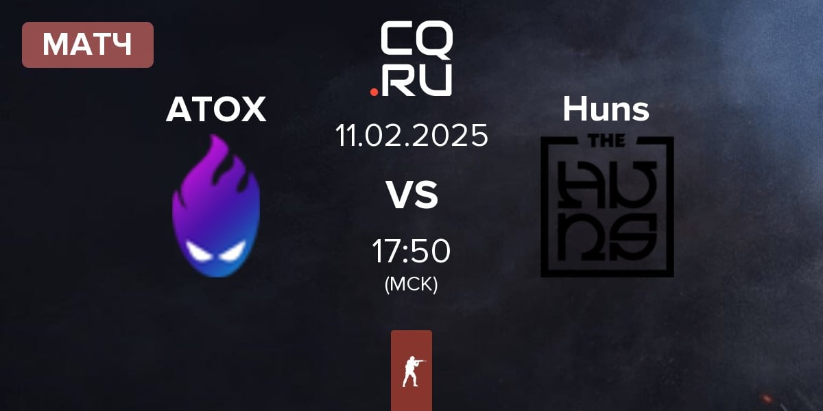 Матч ATOX vs The Huns Esports Huns | 11.02