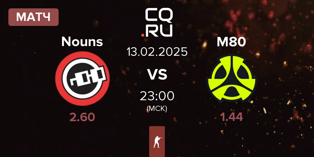 Матч Nouns Esports Nouns vs M80 | 13.02