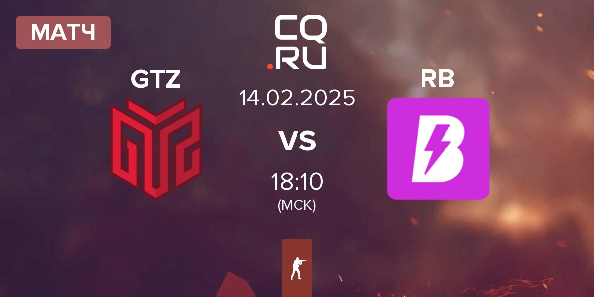 Матч GTZ Esports GTZ vs RUSH B RB | 14.02