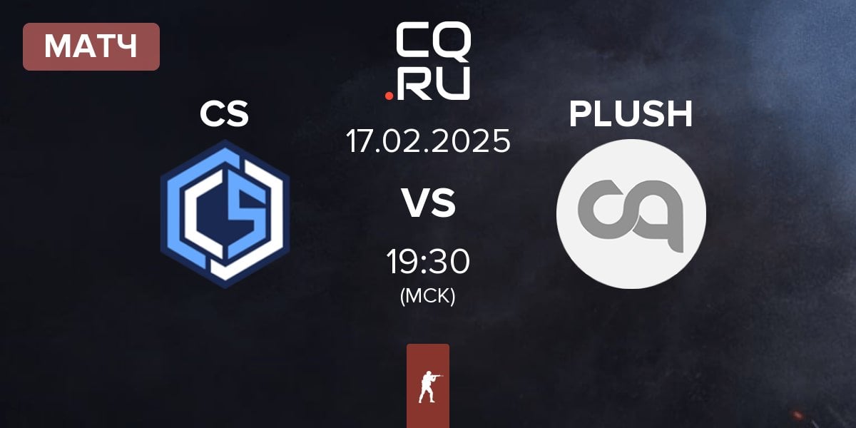 Матч CYBERSHOKE Esports CS vs PLUSH | 17.02