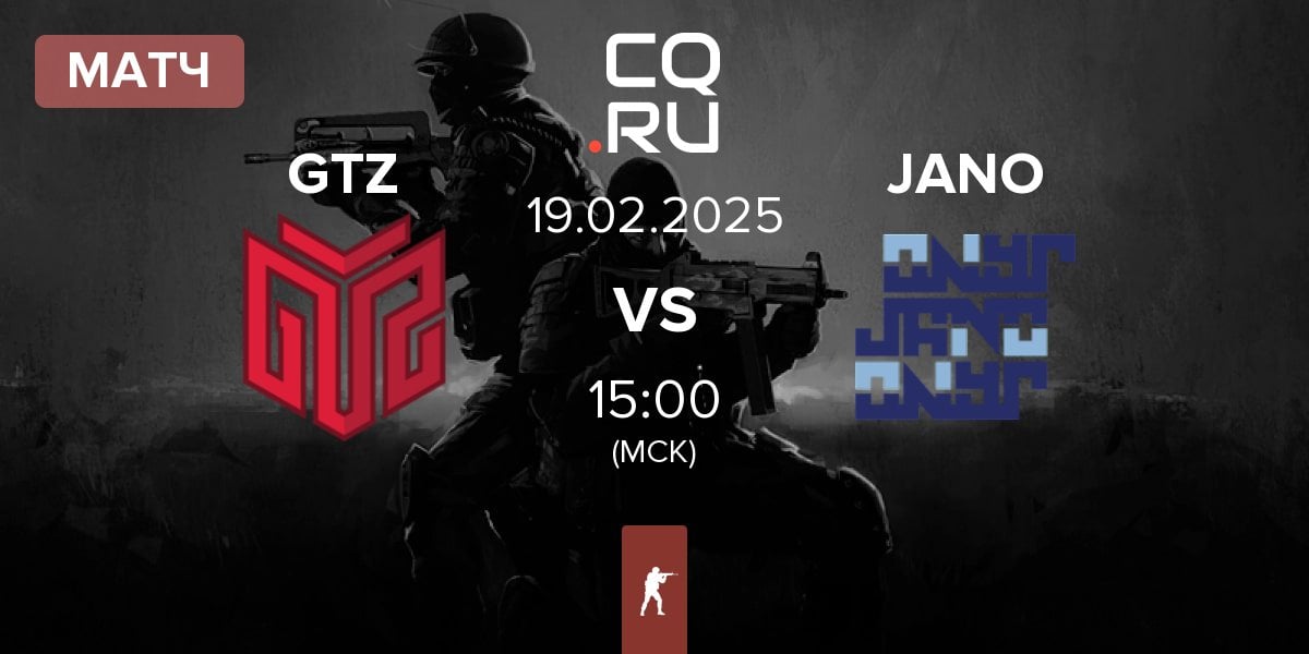 Матч GTZ Esports GTZ vs JANO Esports JANO | 19.02