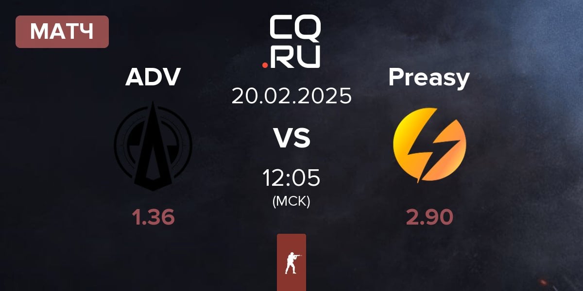 Матч Adventurers ADV vs Preasy Esport Preasy | 20.02