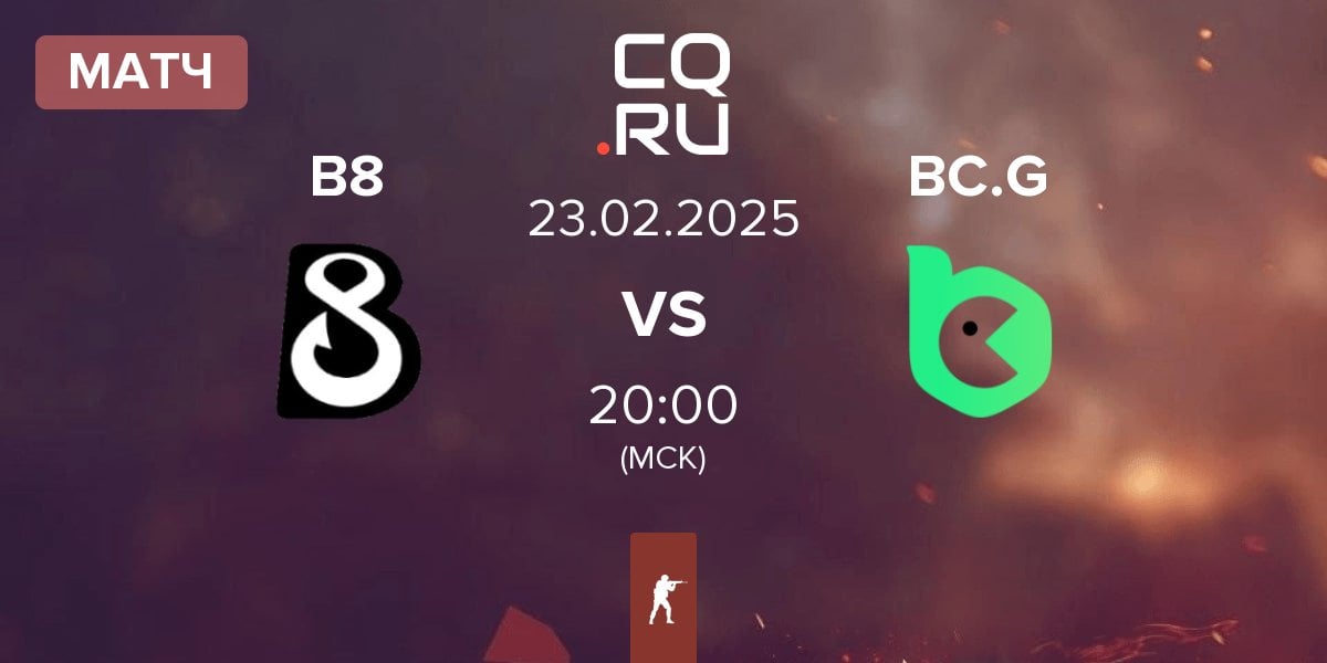 Матч B8 vs BC.Game Esports BC.G | 23.02