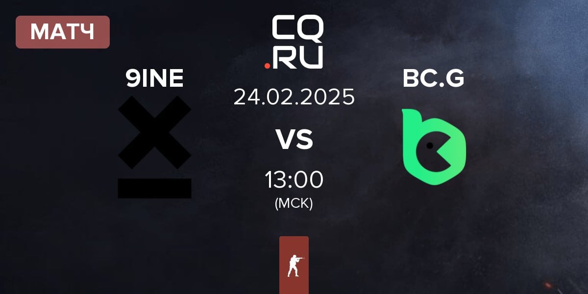 Матч 9INE vs BC.Game Esports BC.G | 24.02