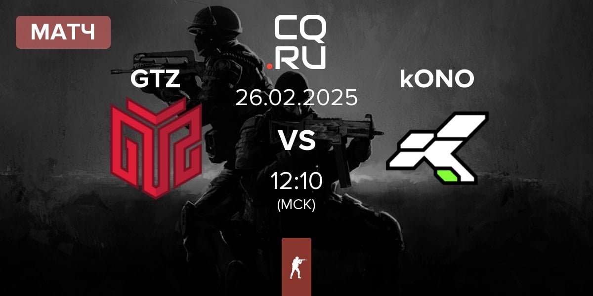 Матч GTZ Esports GTZ vs kONO.ECF kONO | 26.02