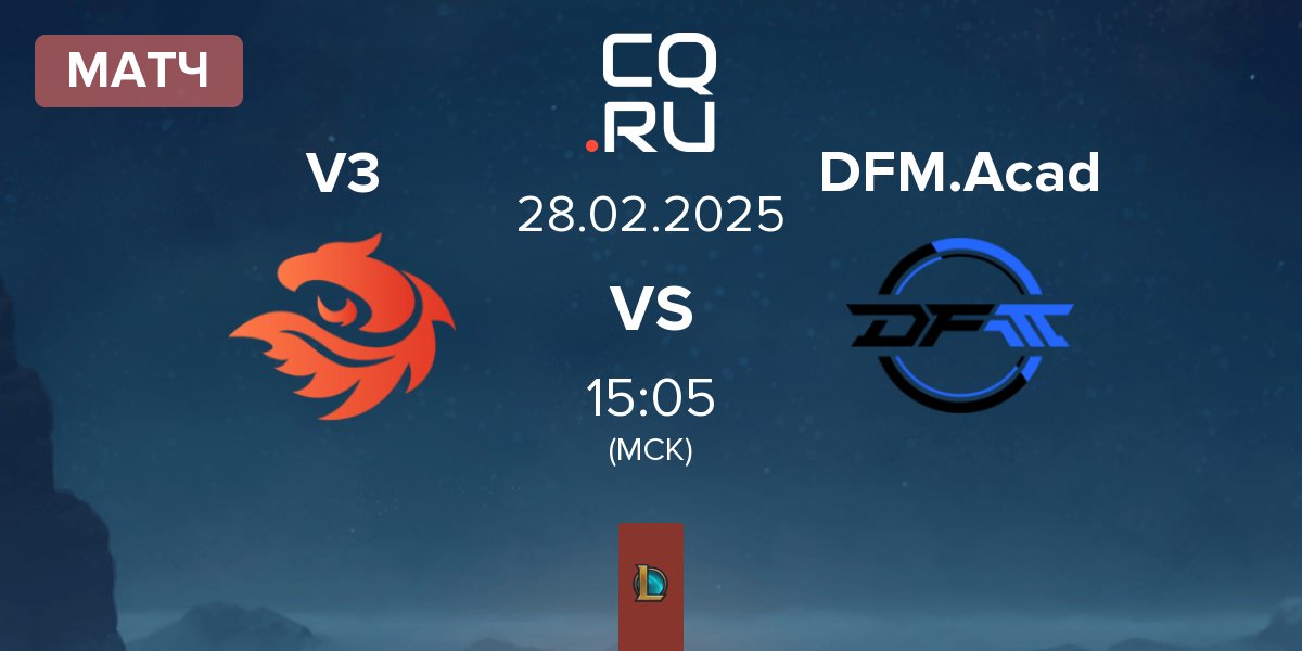 Матч V3 Esports V3 vs DetonatioN FocusMe Academy DFM.Acad | 28.02