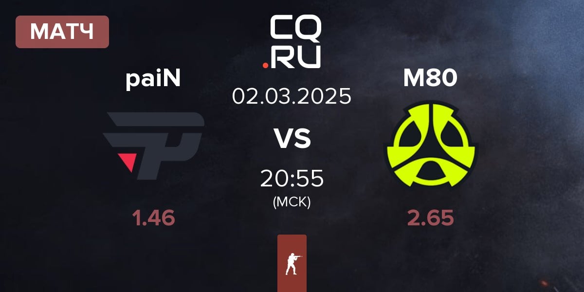 Матч paiN Gaming paiN vs M80 | 02.03