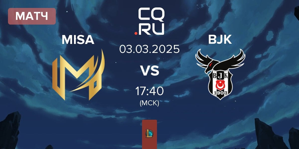 Матч Misa Esports MISA vs Besiktas Esports BJK | 03.03