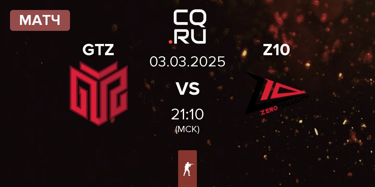 Матч GTZ Esports GTZ vs Zero Tenacity Z10 | 03.03