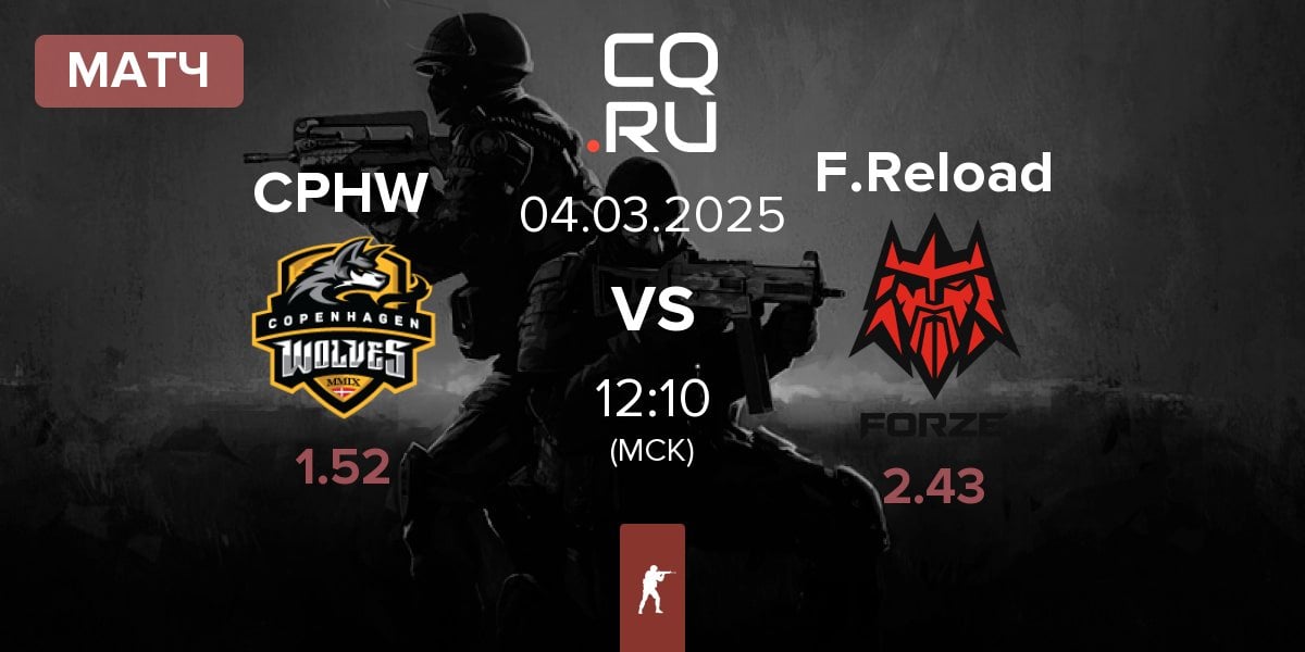 Матч Copenhagen Wolves CPHW vs FORZE Reload F.Reload | 04.03