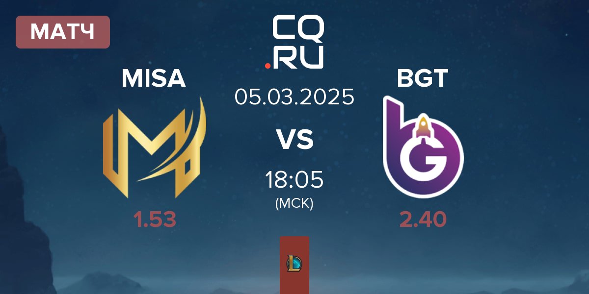 Матч Misa Esports MISA vs BoostGate Esports BGT | 05.03