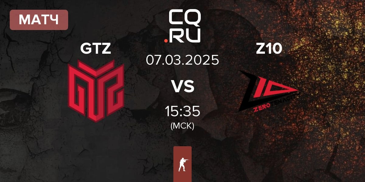 Матч GTZ Esports GTZ vs Zero Tenacity Z10 | 07.03