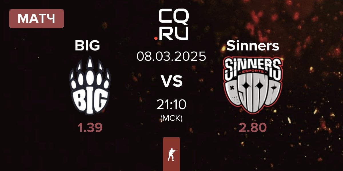 Матч BIG vs Sinners Esports Sinners | 08.03