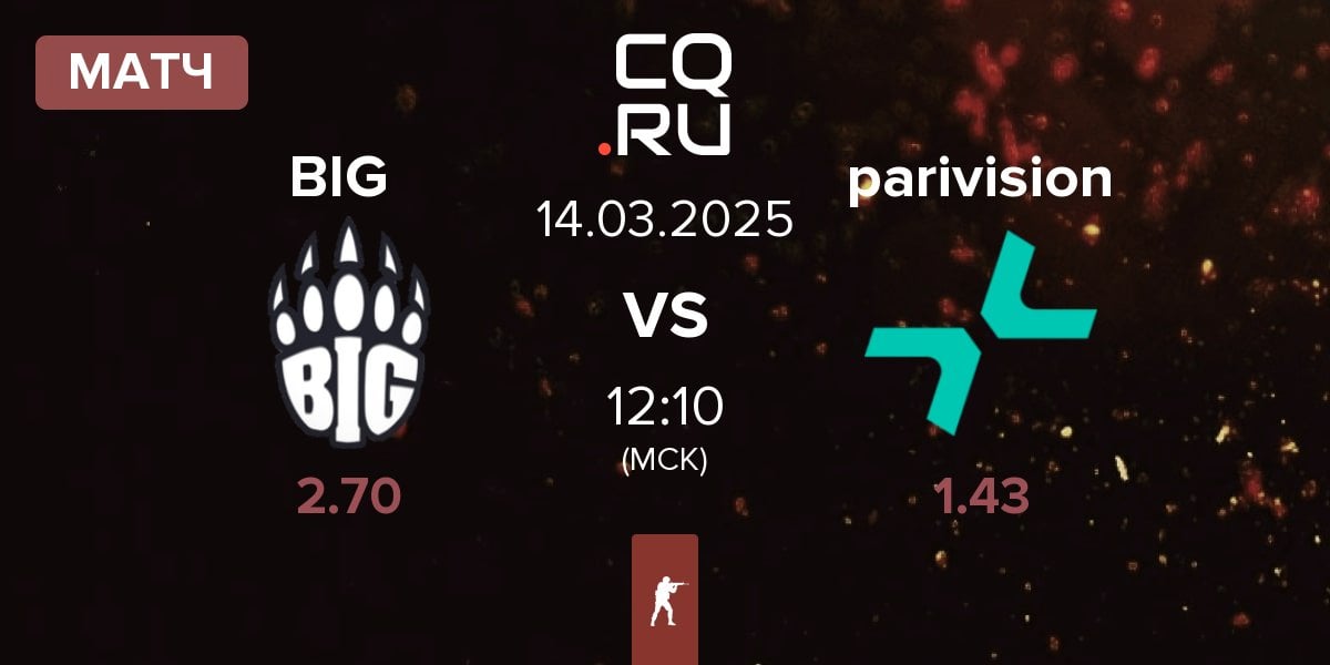 Матч BIG vs PARIVISION parivision | 14.03