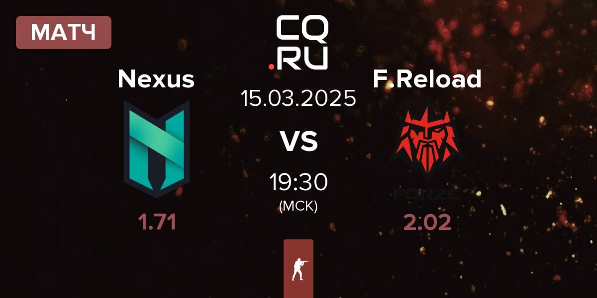 Матч Nexus Gaming Nexus vs FORZE Reload F.Reload | 15.03