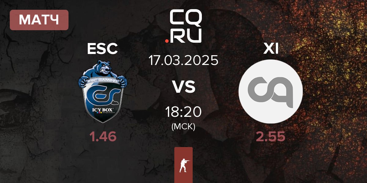 Матч ESC Gaming ESC vs XI Esport XI | 17.03