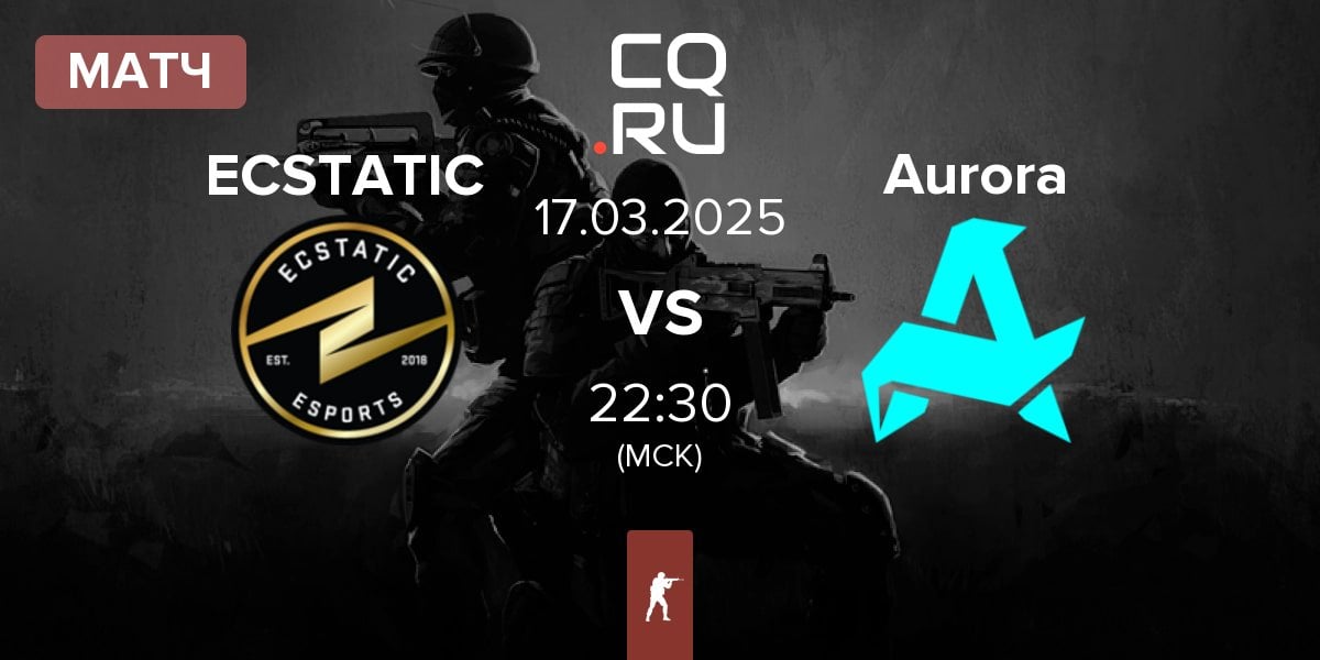 Матч ECSTATIC vs Aurora Gaming Aurora | 17.03