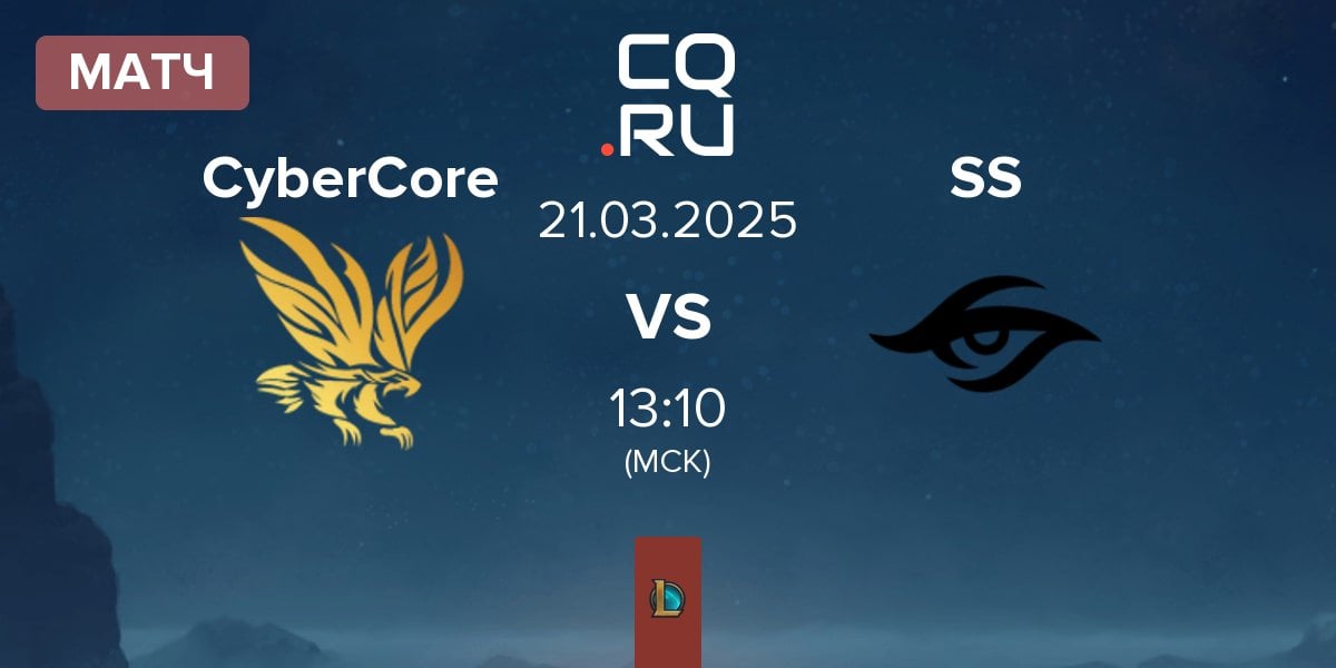 Матч CyberCore Esports CyberCore vs Saigon Secret SS | 21.03