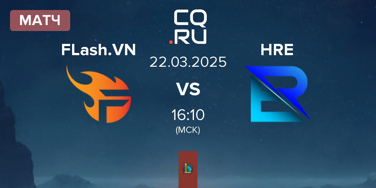 Матч Team Flash VN FLash.VN vs Hanoi Rookies Esports HRE | 22.03