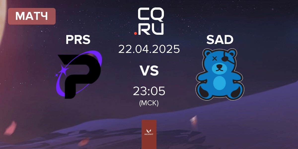 Матч Prosperity Esports PRS vs SaD Esports SAD | 22.04