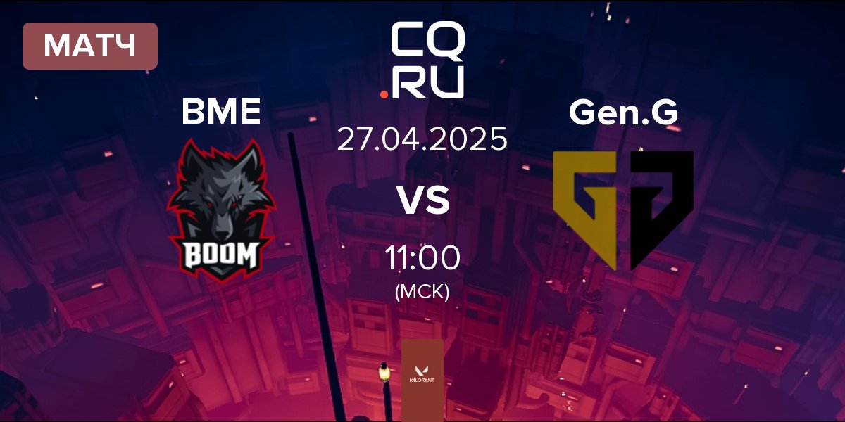 Матч BOOM Esports BME vs Gen.G Esports Gen.G | 27.04