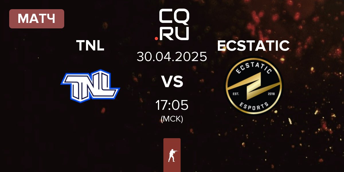 Матч TEAM NEXT LEVEL TNL vs ECSTATIC | 30.04