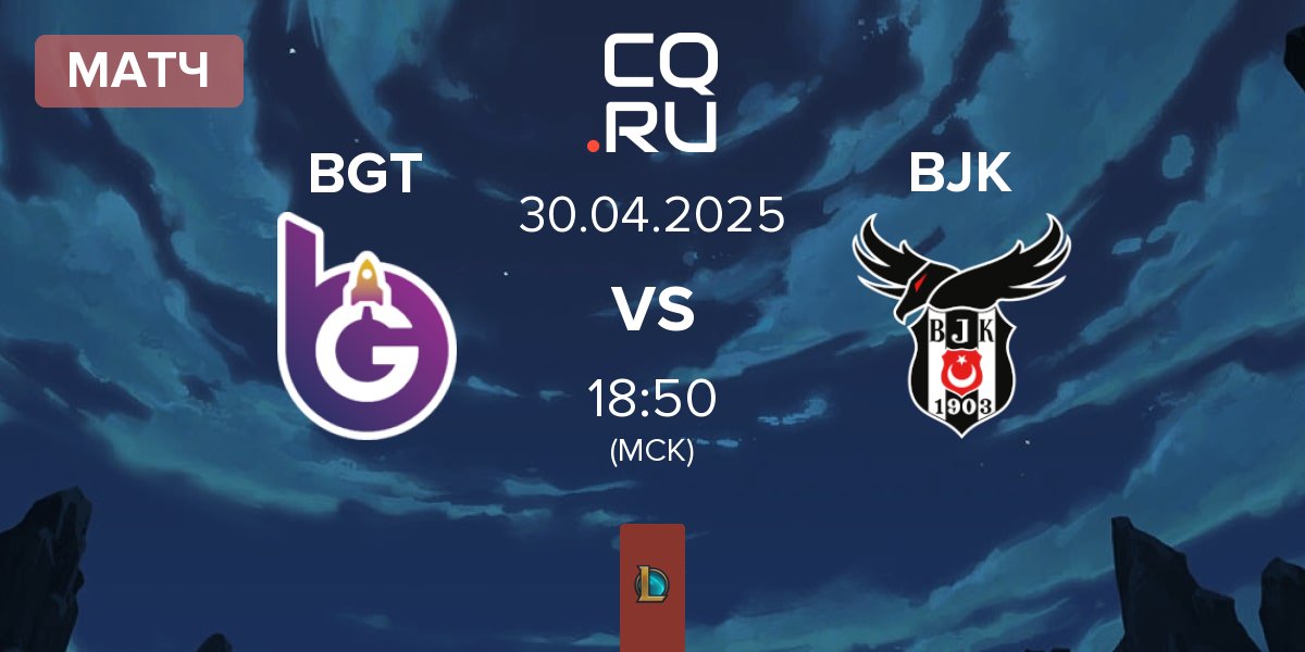Матч BoostGate Esports BGT vs Besiktas Esports BJK | 30.04