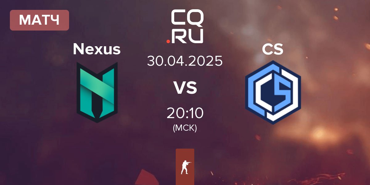 Матч Nexus Gaming Nexus vs CYBERSHOKE Esports CS | 30.04