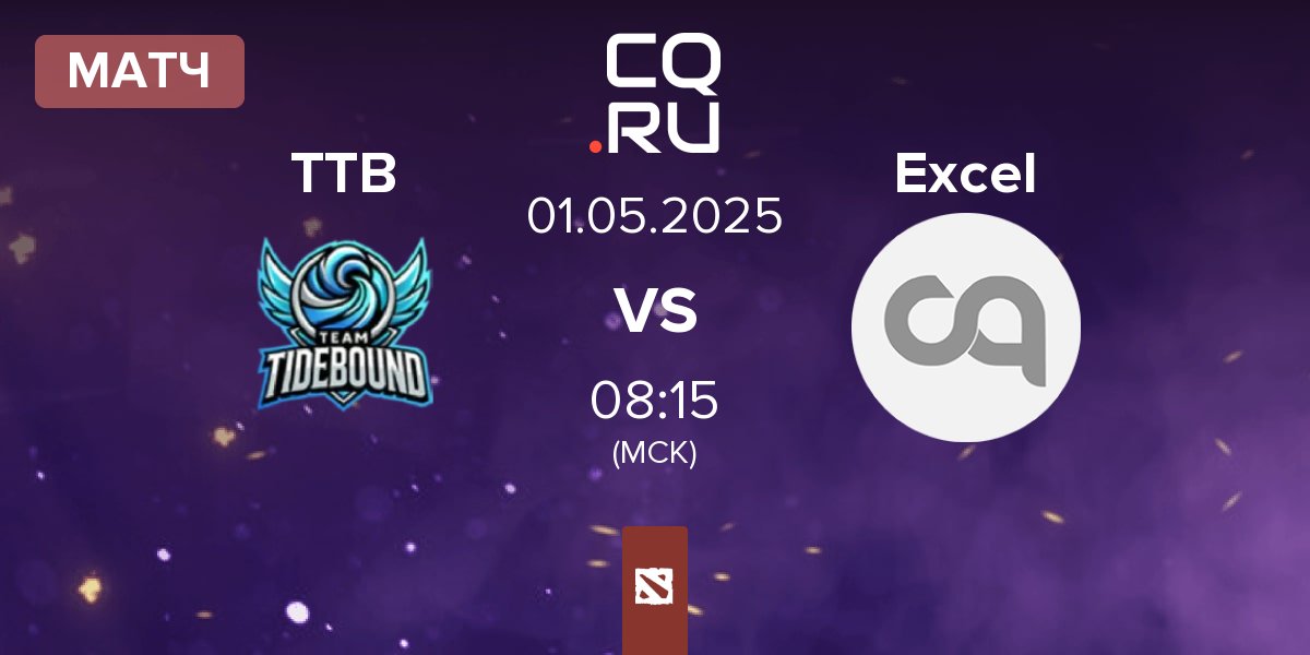 Матч Team TideBound TTB vs Excel Esports Excel | 01.05