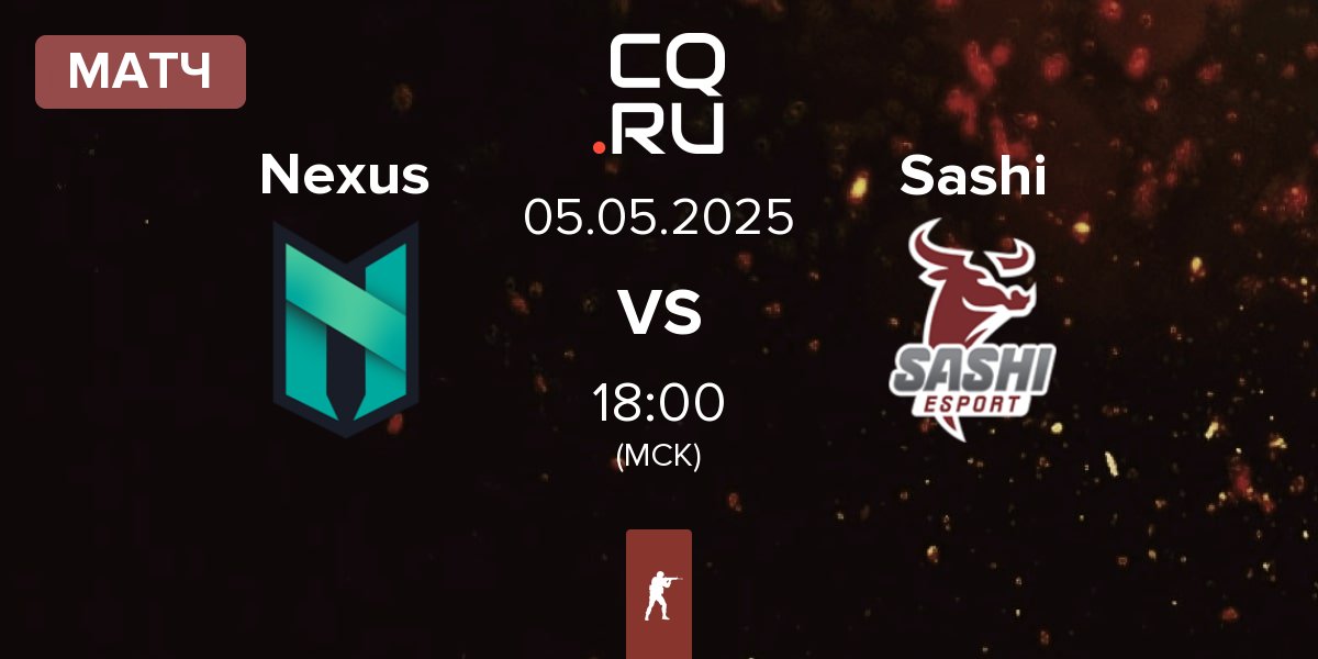 Матч Nexus Gaming Nexus vs Sashi Esport Sashi | 05.05
