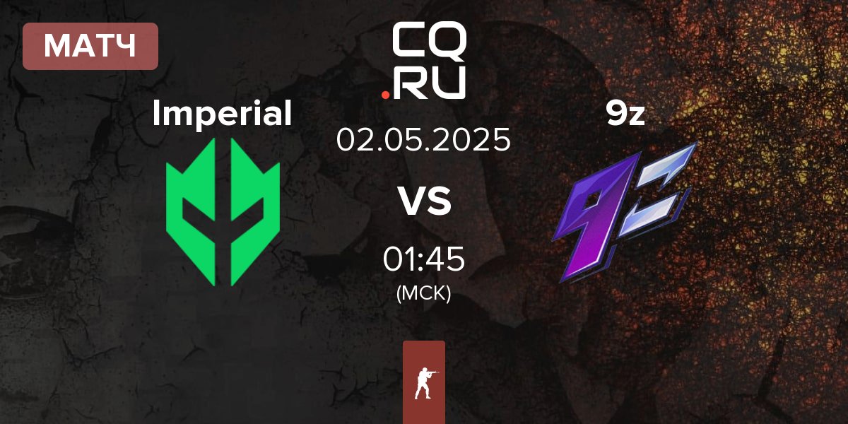 Матч Imperial Esports Imperial vs 9z Team 9z | 02.05