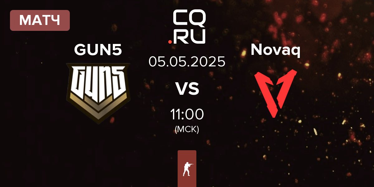 Матч GUN5 Esports GUN5 vs Novaq | 05.05