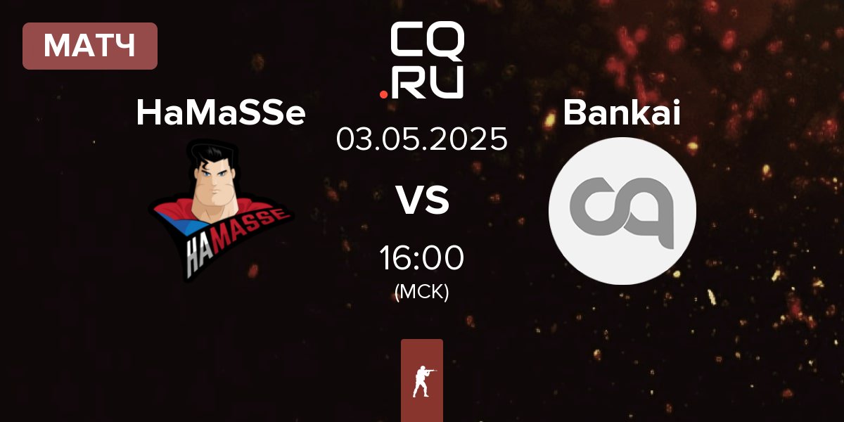Матч Ha MaSSe HaMaSSe vs Bankai | 03.05