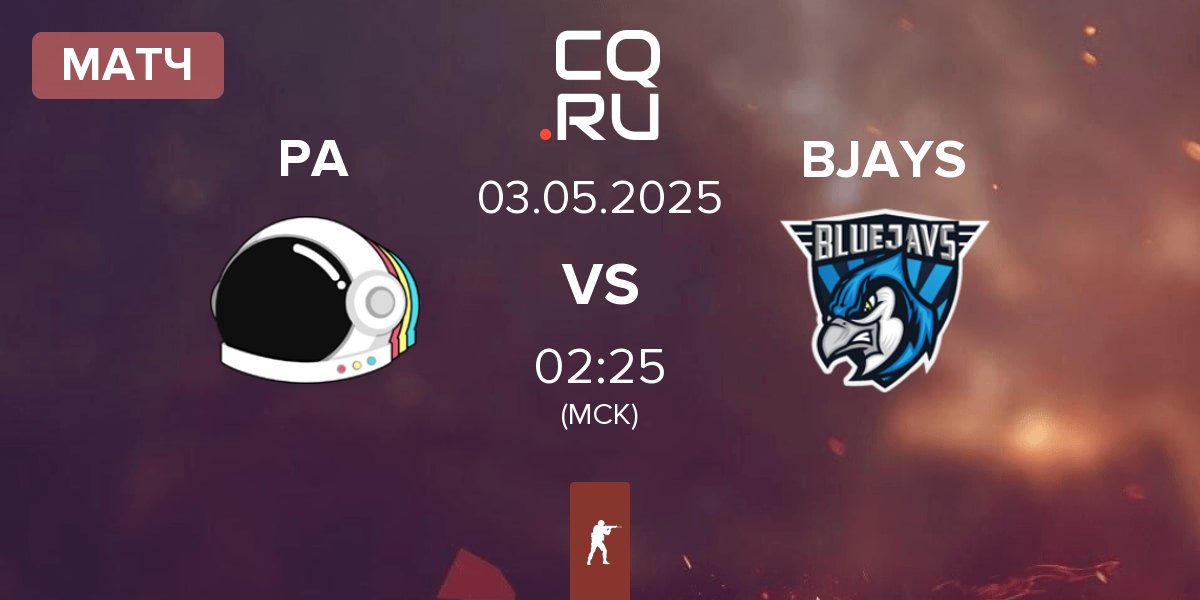 Матч Party Astronauts PA vs BLUEJAYS BJAYS | 03.05
