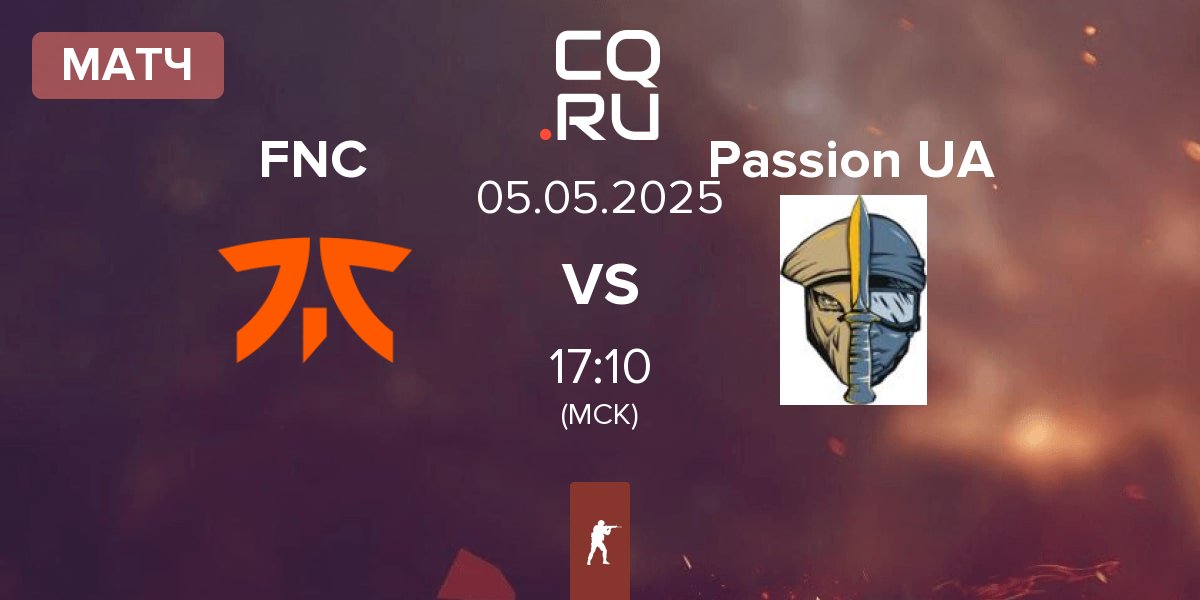 Матч Fnatic FNC vs Passion UA | 05.05