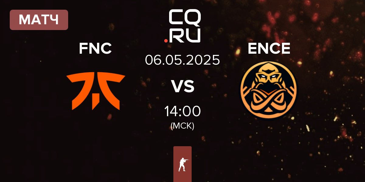 Матч Fnatic FNC vs ENCE | 06.05