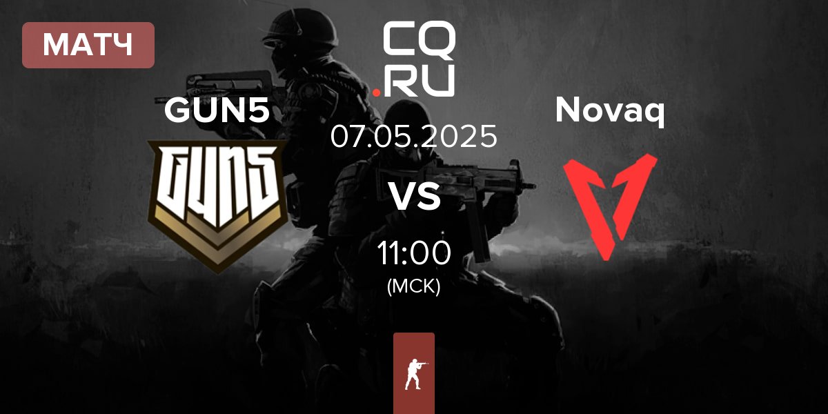 Матч GUN5 Esports GUN5 vs Novaq | 07.05