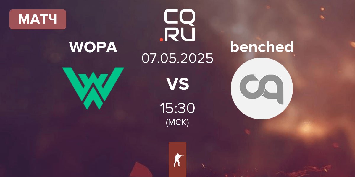 Матч WOPA Esport WOPA vs benched | 07.05