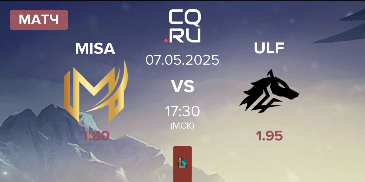 Матч Misa Esports MISA vs ULF Esports ULF | 07.05