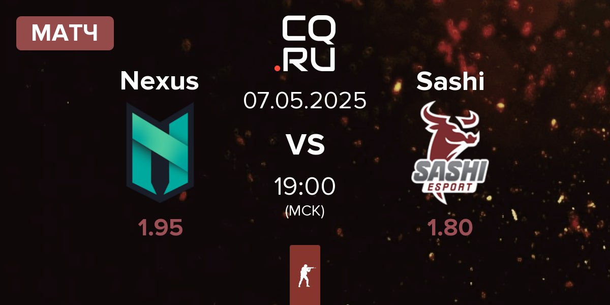 Матч Nexus Gaming Nexus vs Sashi Esport Sashi | 07.05