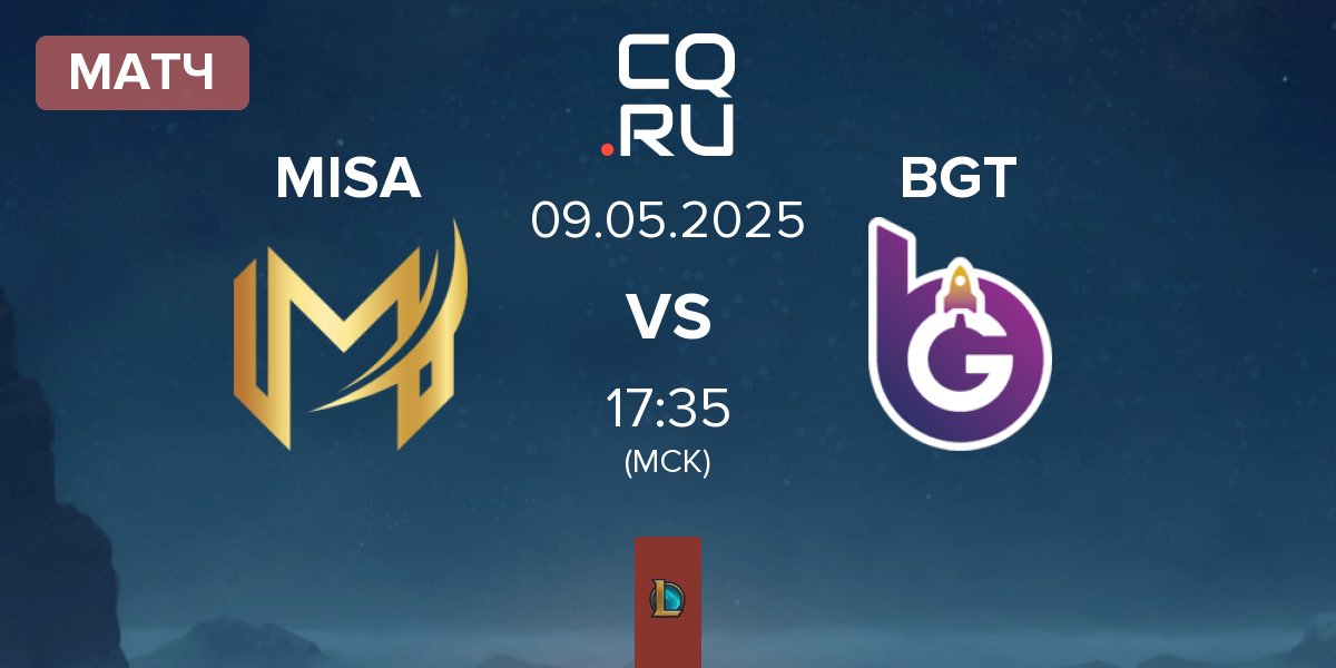 Матч Misa Esports MISA vs BoostGate Esports BGT | 09.05