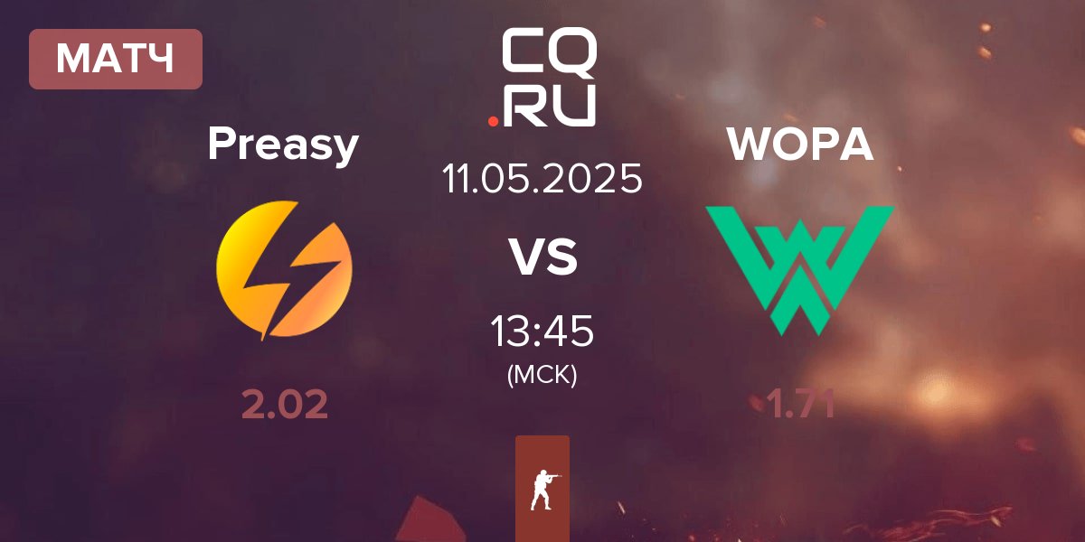 Матч Preasy Esport Preasy vs WOPA Esport WOPA | 11.05
