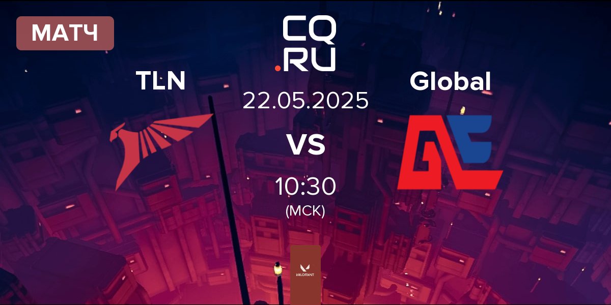 Матч Talon Esports TLN vs Global Esports Global | 22.05