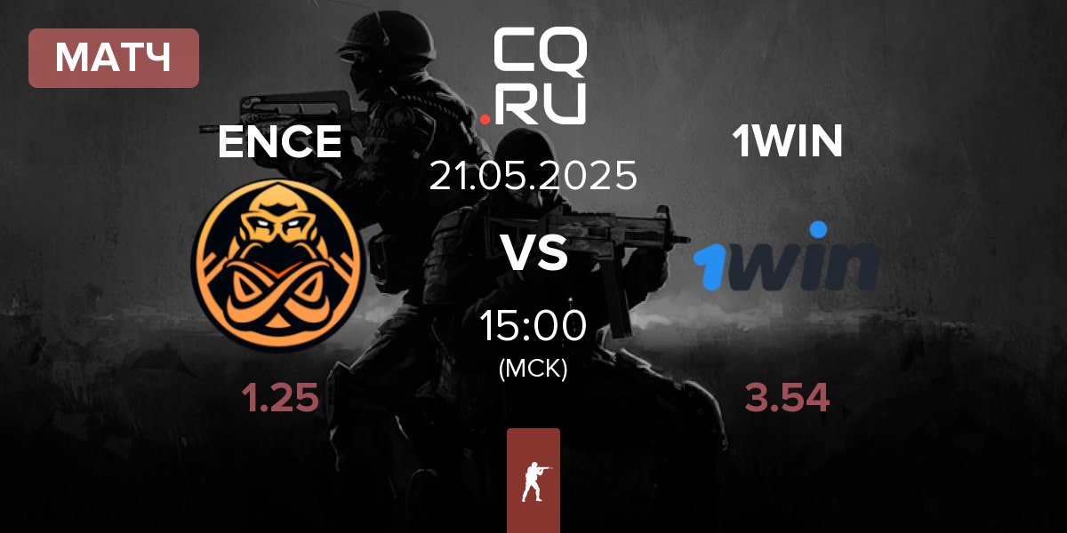 Матч ENCE vs 1win Team 1WIN | 21.05