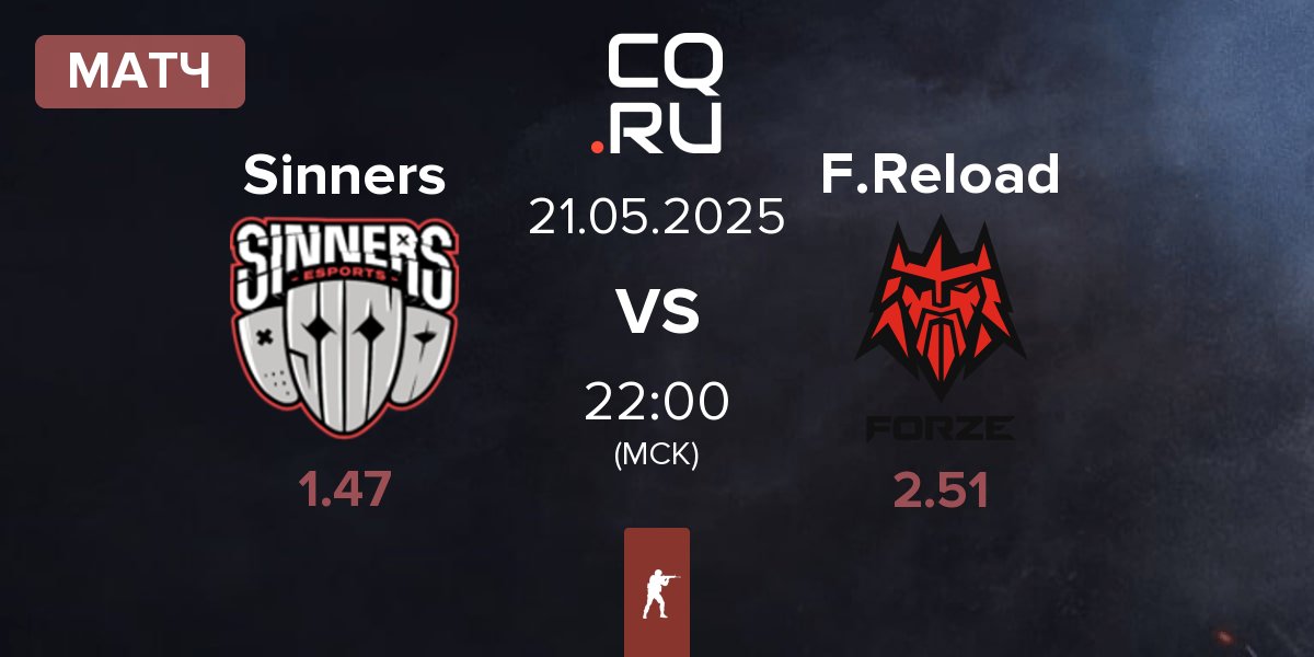 Матч Sinners Esports Sinners vs FORZE Reload F.Reload | 21.05
