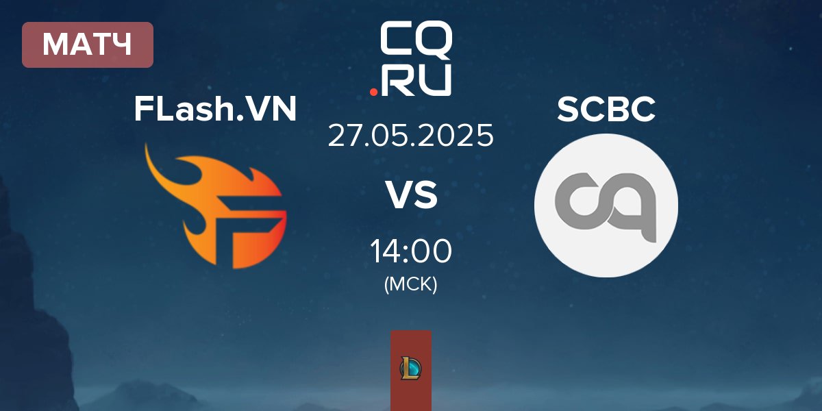 Матч Team Flash VN FLash.VN vs SN CyberCore Esports SCBC | 27.05